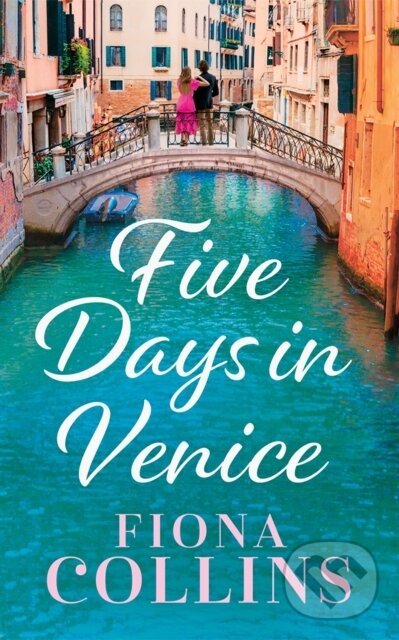 Kniha: Five Days in Venice (Fiona Collins). Lake Union Publishing, 2026 Kniha: Five Days in Venice (Fiona Collins). Lake Union Publishing, 2026