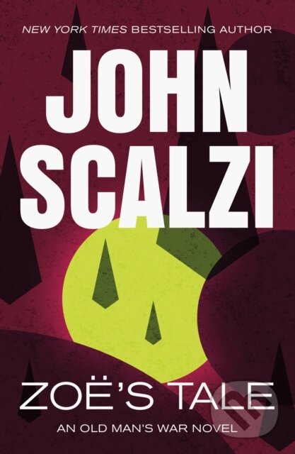 Kniha: Zoe's Tale (John Scalzi). Tor Books, 2025 Kniha: Zoe's Tale (John Scalzi). Tor Books, 2025
