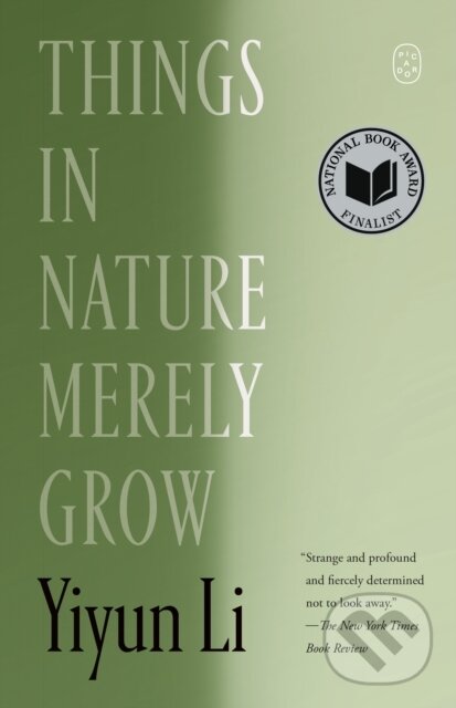 Kniha: Things in Nature Merely Grow (Yiyun Li). Picador, 2026 Kniha: Things in Nature Merely Grow (Yiyun Li). Picador, 2026
