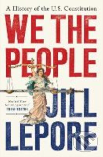Kniha: We the People (Jill Lepore). Liveright, 2025 Kniha: We the People (Jill Lepore). Liveright, 2025