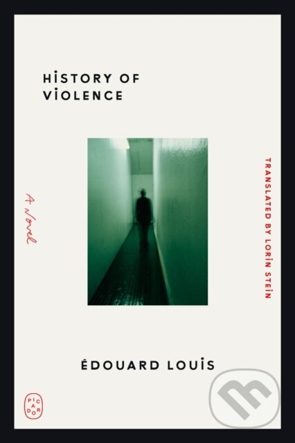 Kniha: History of Violence (Edouard Louis). Picador, 2026 Kniha: History of Violence (Edouard Louis). Picador, 2026