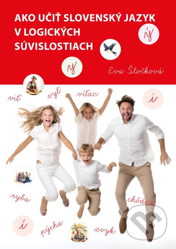 E-kniha: Ako učiť slovenský jazyk v logických súvislostiach (Eva Štočková). SJ - lastovička s.r.o., 2025 E-kniha: Ako učiť slovenský jazyk v logických súvislostiach (Eva Štočková). SJ - lastovička s.r.o., 2025