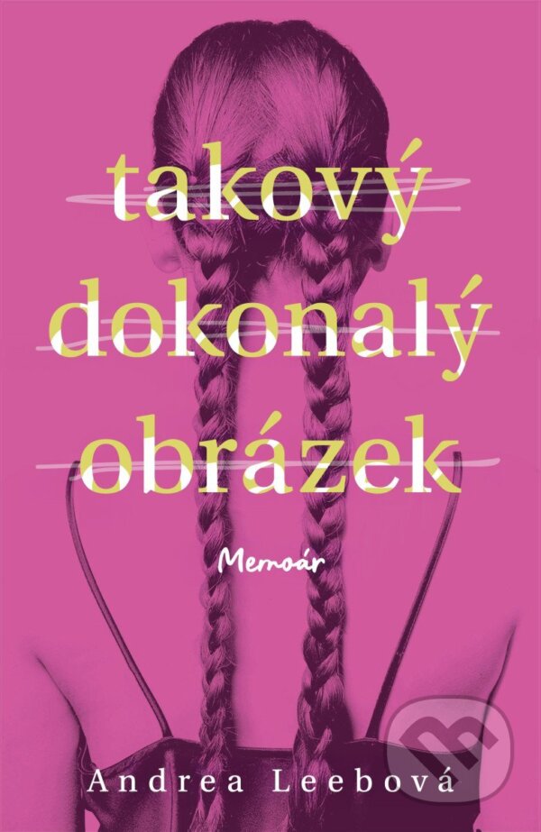Kniha: Takový dokonalý obrázek (Andrea Leeb). Tatran, 2026 Kniha: Takový dokonalý obrázek (Andrea Leeb). Tatran, 2026