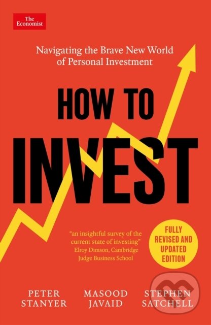 Kniha: How to Invest (Masood Javaid, Stephen Satchell a Peter Stanyer). Economist Books, 2026 Kniha: How to Invest (Masood Javaid, Stephen Satchell a Peter Stanyer). Economist Books, 2026