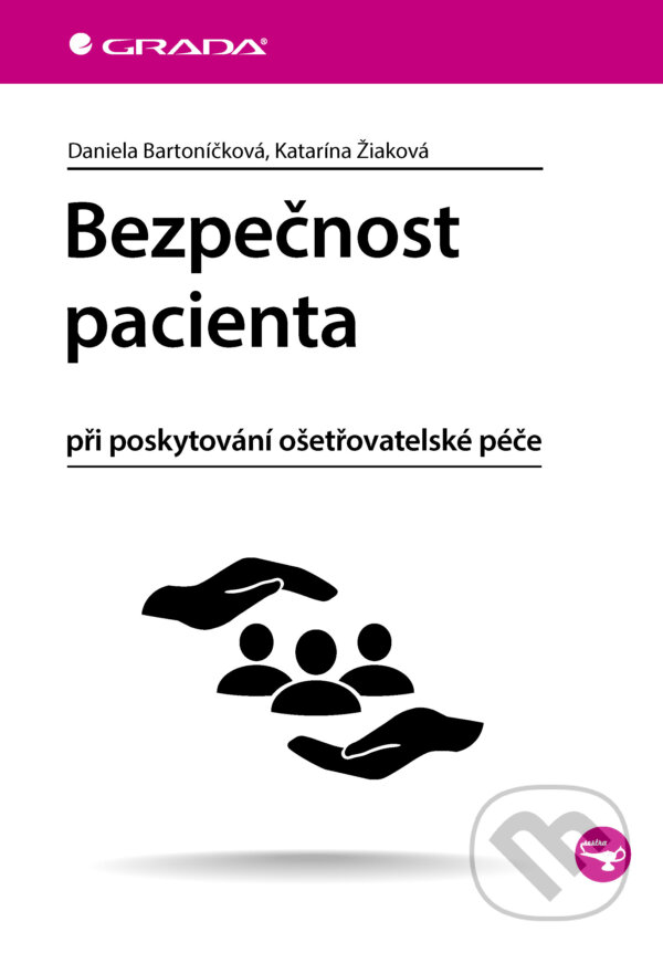 E-kniha: Bezpečnost pacienta (Daniela Bartoníčková a Katarína Žiaková). Grada, 2026 E-kniha: Bezpečnost pacienta (Daniela Bartoníčková a Katarína Žiaková). Grada, 2026