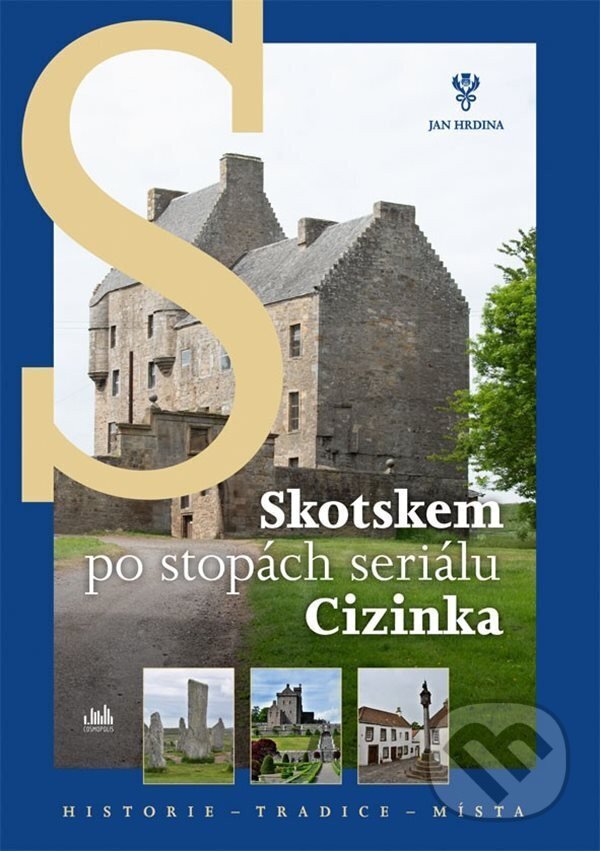 Kniha: Skotskem po stopách seriálu Cizinka (Jan Hrdina). Cosmopolis, 2026 Kniha: Skotskem po stopách seriálu Cizinka (Jan Hrdina). Cosmopolis, 2026