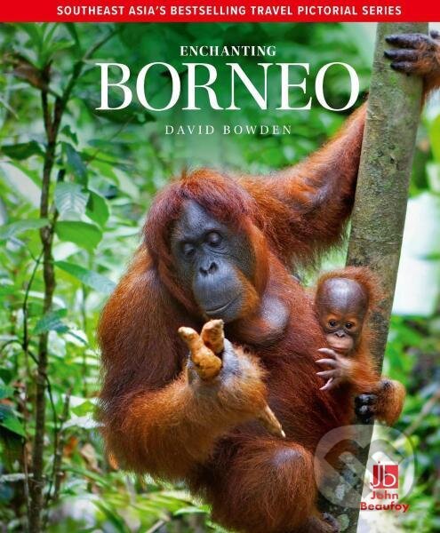Kniha: Enchanting Borneo (David Bowden). , 2026 Kniha: Enchanting Borneo (David Bowden). , 2026