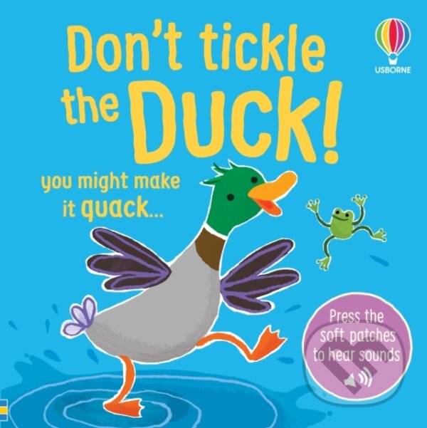 Kniha: Dont Tickle the Duck! (Sam Taplin). Usborne, 2026 Kniha: Dont Tickle the Duck! (Sam Taplin). Usborne, 2026