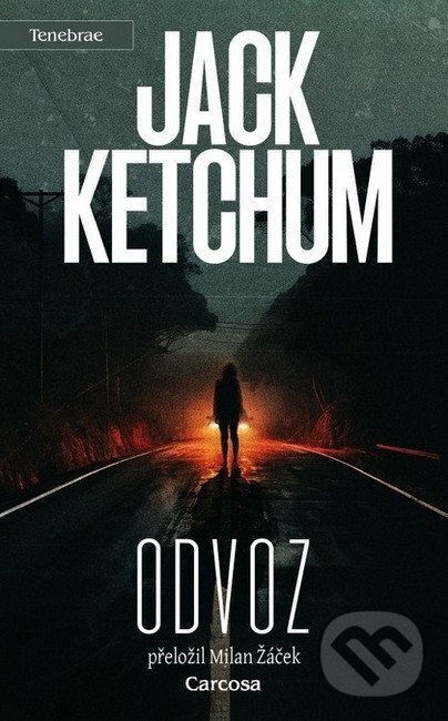 Kniha: Odvoz (Jack Ketchum). Carcosa, 2026 Kniha: Odvoz (Jack Ketchum). Carcosa, 2026