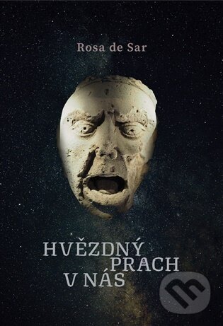 Kniha: Hvězdný prach v nás (Rosa de Sar). SAR, 2026 Kniha: Hvězdný prach v nás (Rosa de Sar). SAR, 2026