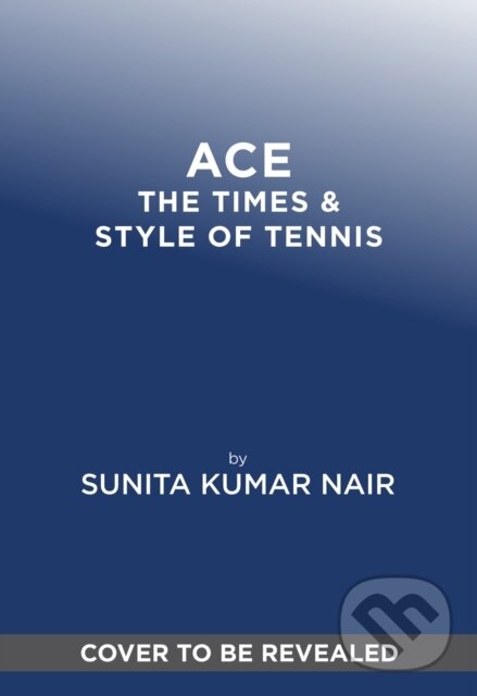 Kniha: ACE (Sunita Kumar Nair). ABRAMS, 2026 Kniha: ACE (Sunita Kumar Nair). ABRAMS, 2026
