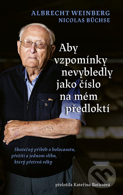 E-kniha: Aby vzpomínky nevybledly jako číslo na mém předloktí (Nicolas Büchse). Kontrast, 2026 E-kniha: Aby vzpomínky nevybledly jako číslo na mém předloktí (Nicolas Büchse). Kontrast, 2026