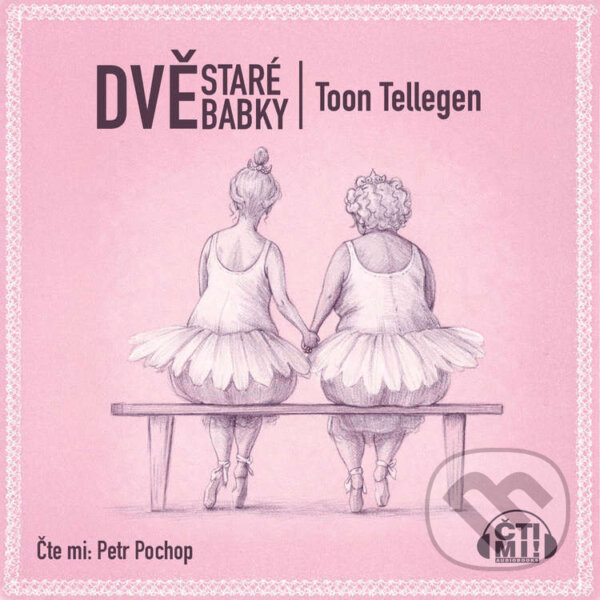 Audiokniha: Dvě staré babky (Tool Tellegen). Čti mi!, 2026 Audiokniha: Dvě staré babky (Tool Tellegen). Čti mi!, 2026