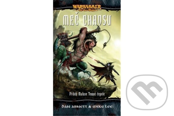 Kniha: Warhammer - Meč Chaosu (Mike Lee a Dan Abnett). Polaris, 2026 Kniha: Warhammer - Meč Chaosu (Mike Lee a Dan Abnett). Polaris, 2026