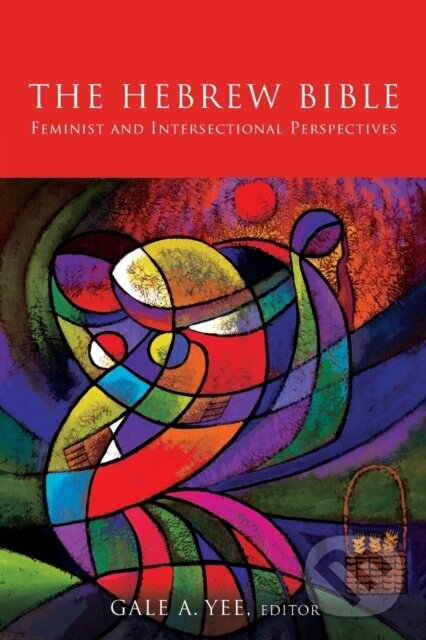 Kniha: The Hebrew Bible (Gale A. Yee). Forpress, 2018 Kniha: The Hebrew Bible (Gale A. Yee). Forpress, 2018