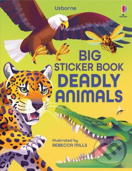 Kniha: Big Sticker Book Deadly Animals (Alice James). Usborne, 2024 Kniha: Big Sticker Book Deadly Animals (Alice James). Usborne, 2024