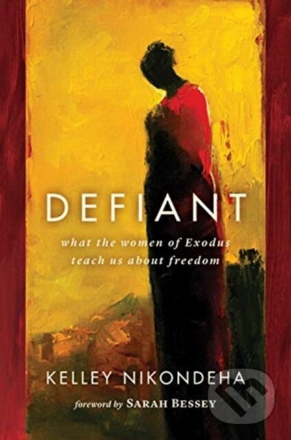 Kniha: Defiant (NIKONDEHA KELLEY). SPCK, 2020 Kniha: Defiant (NIKONDEHA KELLEY). SPCK, 2020