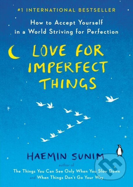 Kniha: Love for Imperfect Things (Haemin Sunim). , 2020 Kniha: Love for Imperfect Things (Haemin Sunim). , 2020