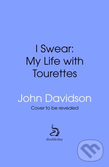 Kniha: I Swear (John Davidson). Doubleday, 2025 Kniha: I Swear (John Davidson). Doubleday, 2025