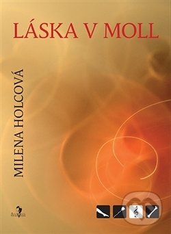 Kniha: Láska v moll (Milena Holcová). Šalvar, 2014 Kniha: Láska v moll (Milena Holcová). Šalvar, 2014