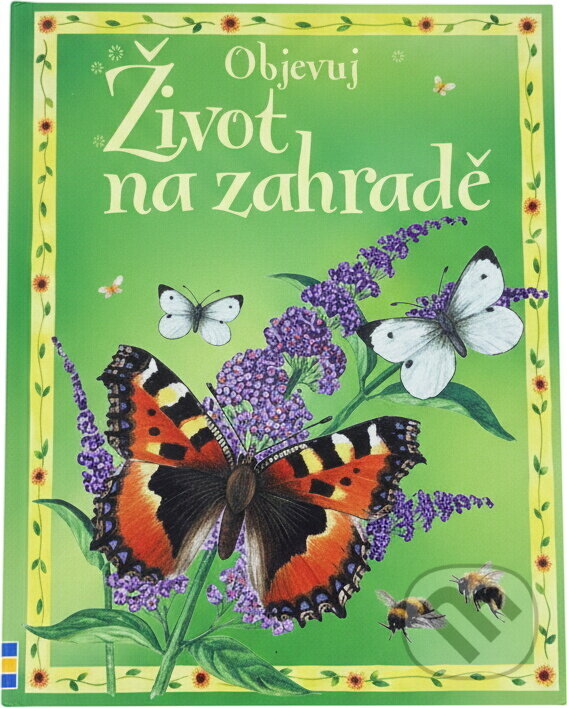Kniha: Život na zahradě (Laura Howell). Slovart, 2008 Kniha: Život na zahradě (Laura Howell). Slovart, 2008