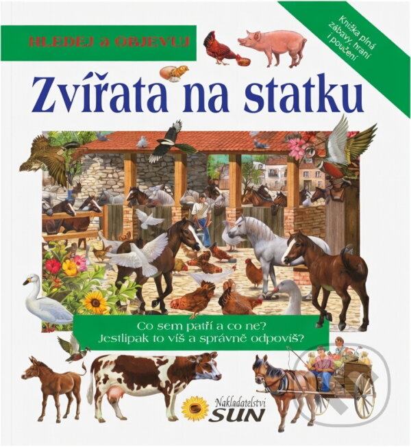 Kniha: Hledej - Zvířata na statku (SUN). SUN, 2012 Kniha: Hledej - Zvířata na statku (SUN). SUN, 2012