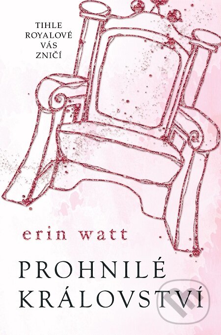 E-kniha: Prohnilé království (Erin Watt). Baronet, 2018 E-kniha: Prohnilé království (Erin Watt). Baronet, 2018