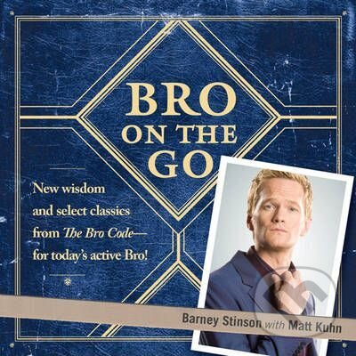 Kniha: Bro on the Go (Barney Stinson a Matt Kuhn). Simon & Schuster, 2010 Kniha: Bro on the Go (Barney Stinson a Matt Kuhn). Simon & Schuster, 2010