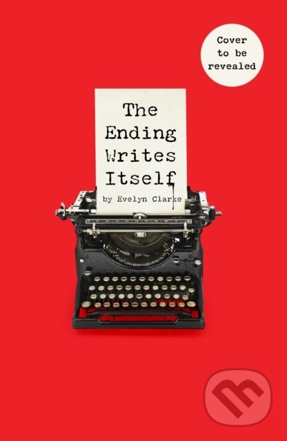 Kniha: The Ending Writes Itself (Evelyn Clarke). HQ, 2026 Kniha: The Ending Writes Itself (Evelyn Clarke). HQ, 2026