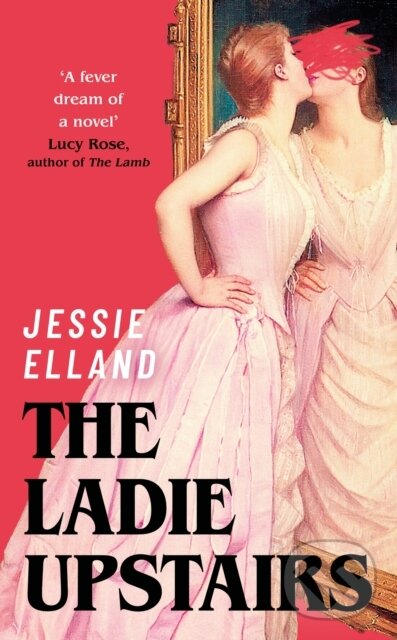Kniha: The Ladie Upstairs (Jessie Elland). Baskerville, 2026 Kniha: The Ladie Upstairs (Jessie Elland). Baskerville, 2026