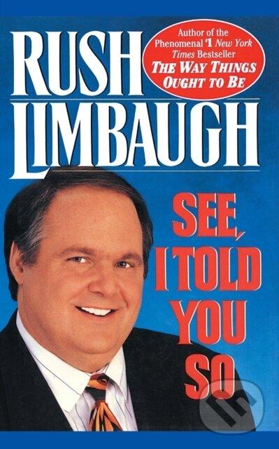 Kniha: See, I Told You So (Rush Limbaugh). Threshold Editions, 2021 Kniha: See, I Told You So (Rush Limbaugh). Threshold Editions, 2021