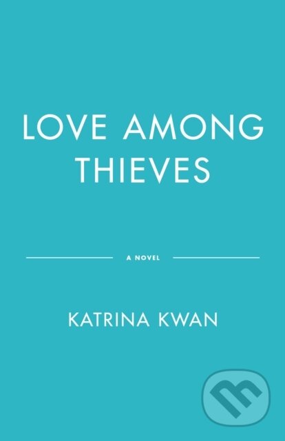 Kniha: Love Among Thieves (Katrina Kwan). , 2026 Kniha: Love Among Thieves (Katrina Kwan). , 2026