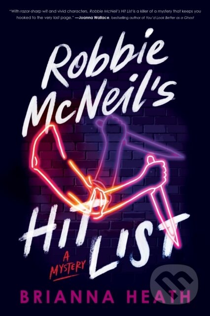 Kniha: Robbie McNeil's Hit List (Brianna Heath). Poisoned Pen Press, 2026 Kniha: Robbie McNeil's Hit List (Brianna Heath). Poisoned Pen Press, 2026