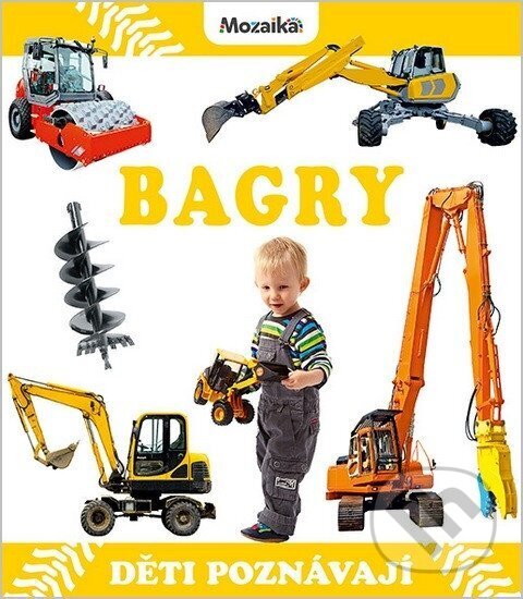 Kniha: Bagry - Děti poznávají (INFOA). INFOA, 2026 Kniha: Bagry - Děti poznávají (INFOA). INFOA, 2026