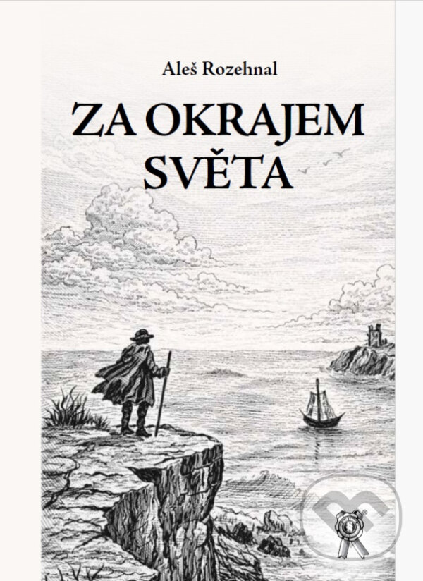 Kniha: Za okrajem světa (Aleš Rozehnal). Aleš Čeněk, 2026 Kniha: Za okrajem světa (Aleš Rozehnal). Aleš Čeněk, 2026