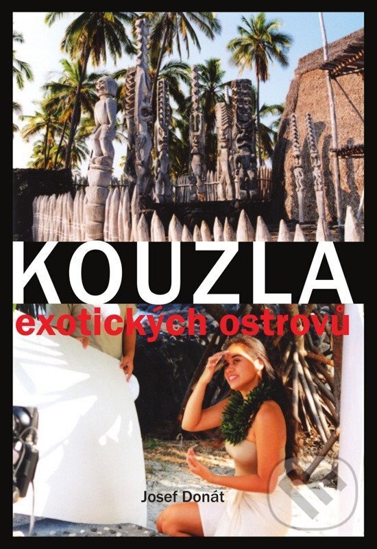Kniha: Kouzla exotických ostrovů (Josef Donát). , 2026 Kniha: Kouzla exotických ostrovů (Josef Donát). , 2026