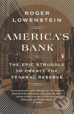 Kniha: America´s Bank (Roger Lowenstein). Penguin Putnam Inc, 2016 Kniha: America´s Bank (Roger Lowenstein). Penguin Putnam Inc, 2016