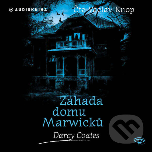 Audiokniha: Záhada domu Marwicků (Darcy Coates). Kanopa, 2026 Audiokniha: Záhada domu Marwicků (Darcy Coates). Kanopa, 2026