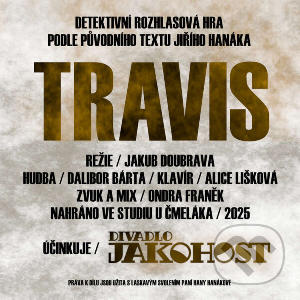 Audiokniha: Travis (Jiří Hanák). Divadlo JakoHost, 2026 Audiokniha: Travis (Jiří Hanák). Divadlo JakoHost, 2026