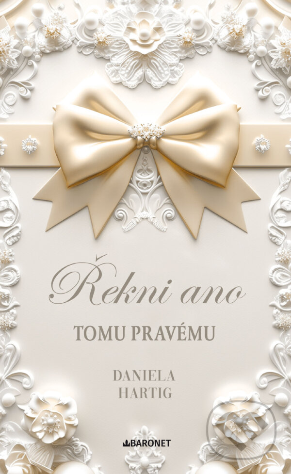 E-kniha: Řekni ano tomu pravému (Daniela Hartig). Baronet, 2026 E-kniha: Řekni ano tomu pravému (Daniela Hartig). Baronet, 2026