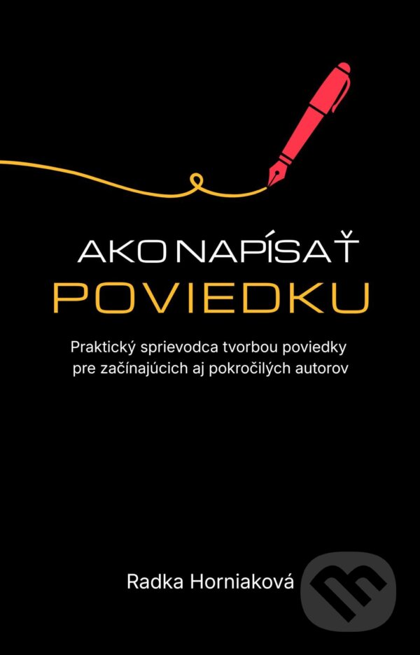 E-kniha: Ako napísať poviedku (Radka Horniaková). Radka Horniaková, 2026 E-kniha: Ako napísať poviedku (Radka Horniaková). Radka Horniaková, 2026