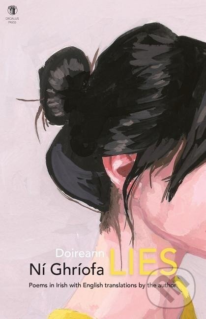 Kniha: Lies (Doireann Ní Ghríofa). Dedalus, 2018 Kniha: Lies (Doireann Ní Ghríofa). Dedalus, 2018