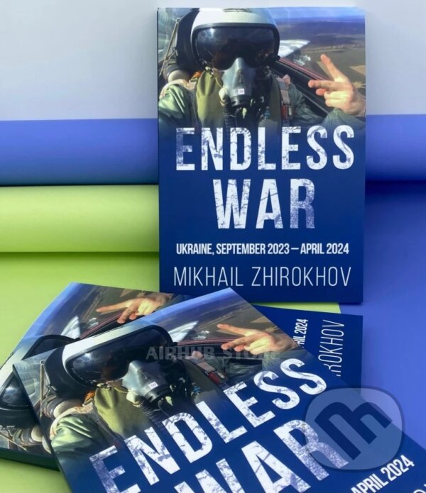Kniha: Endless war September 2023 - April 2024 (Mikhail Zhirokhov). Independently, 2024 Kniha: Endless war September 2023 - April 2024 (Mikhail Zhirokhov). Independently, 2024
