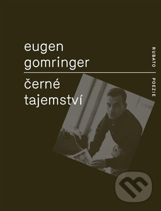 Kniha: Černé tajemství (Eugen Gomringer). RUBATO, 2026 Kniha: Černé tajemství (Eugen Gomringer). RUBATO, 2026