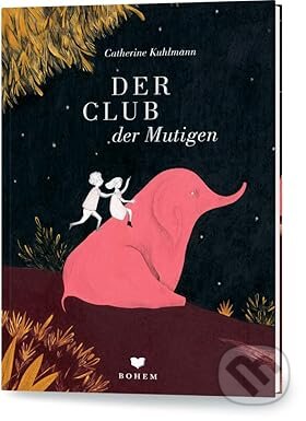Kniha: Der Club der Mutigen (Catherine Kuhlmann). Bohem Press Ag, 2017 Kniha: Der Club der Mutigen (Catherine Kuhlmann). Bohem Press Ag, 2017