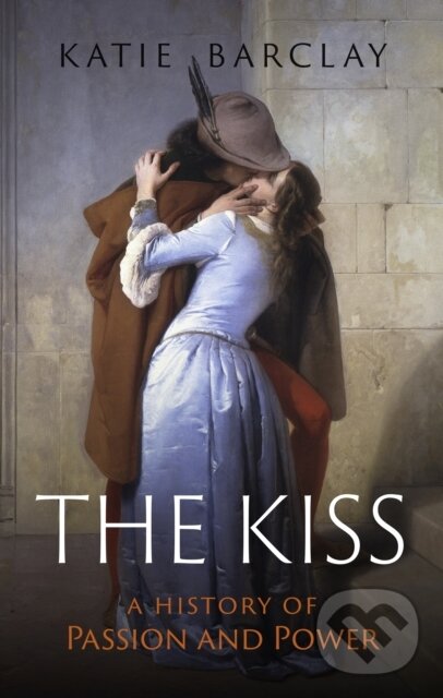 Kniha: The Kiss (Katie Barclay). Reaktion Books, 2026 Kniha: The Kiss (Katie Barclay). Reaktion Books, 2026
