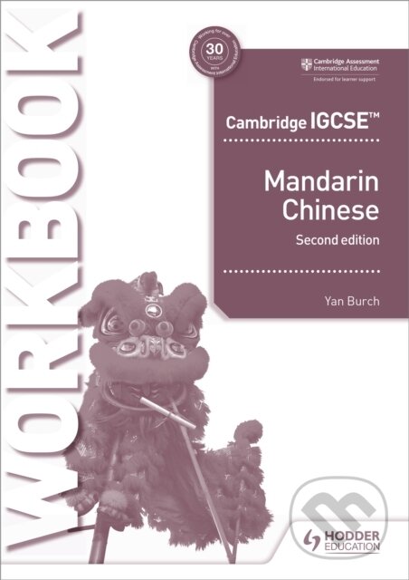 Kniha: MANDARIN CHINESE WB IGCSE 2/E (HACHETTE) (Yan Burch). , 2020 Kniha: MANDARIN CHINESE WB IGCSE 2/E (HACHETTE) (Yan Burch). , 2020