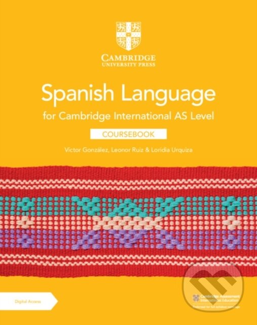 Kniha: SPANISH LANG +DIGITAL (AS LEVEL) (Leonor Ruiz, Victor Gonzalez a Loridia Urquiza). , 2023 Kniha: SPANISH LANG +DIGITAL (AS LEVEL) (Leonor Ruiz, Victor Gonzalez a Loridia Urquiza). , 2023