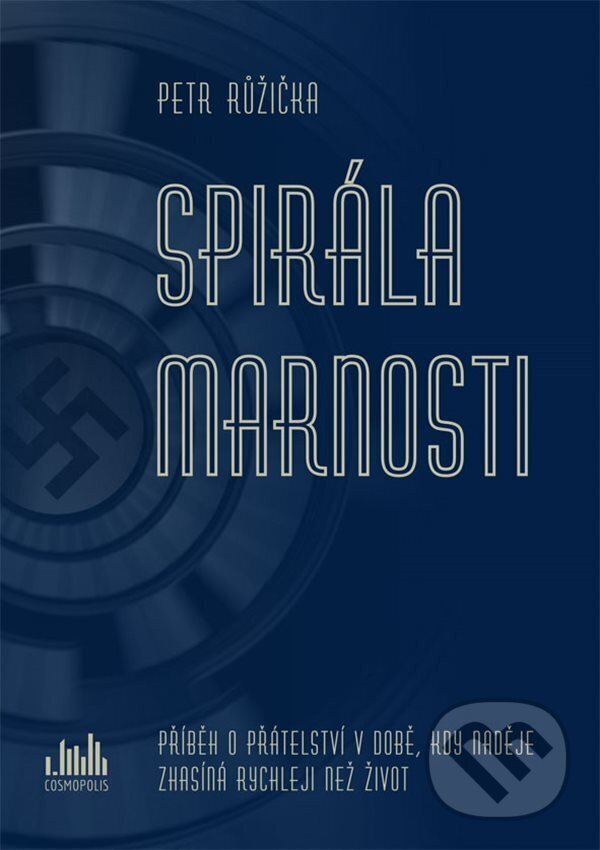 Kniha: Spirála marnosti (Petr Růžička). Cosmopolis, 2026 Kniha: Spirála marnosti (Petr Růžička). Cosmopolis, 2026