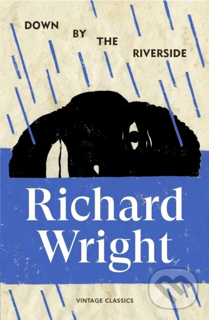 Kniha: Down by the Riverside (Richard Wright). Vintage, 2026 Kniha: Down by the Riverside (Richard Wright). Vintage, 2026